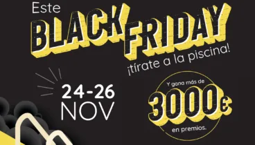 este black friday tirate a la piscina en el portal de la marina