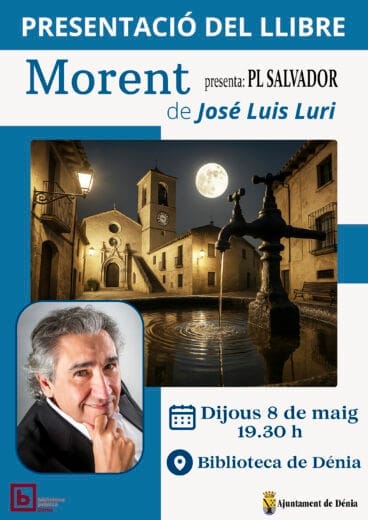 Cartel de la presentación de la novela ‘Morent’, de José Luis Luri, en Dénia
