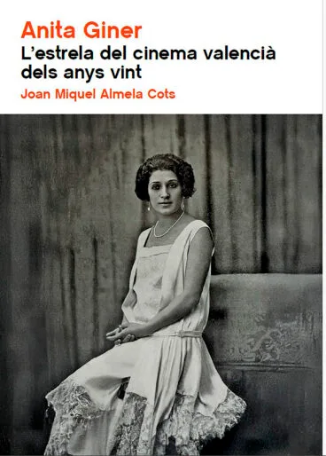 Portada del libro ‘Anita Giner. L’estrela del cinema valencià dels anys vint’