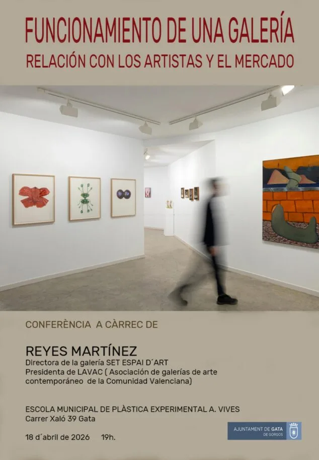 Reyes Martínez desglosará el mercado artístico en la Escola de Plàstica de Gata de Gorgos 1 Imagen: Cartel informativo de la conferencia "Funcionamiento de una galería: Relación con los artistas y el mercado", a cargo de Reyes Martínez. Incluye fotos de una galería y datos del evento en Gata.