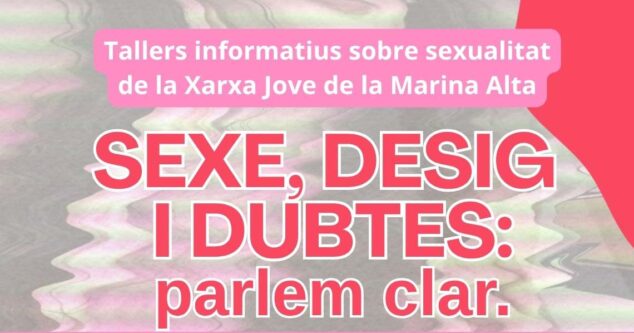 tallers informatius de la xarxa jove de la macma sexe desig i dubtes parlem clar