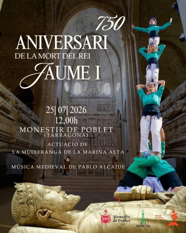 La Muixeranga de la Marina Alta homenajeará al Rei Jaume I en su panteón por el 750 aniversario de su muerte 2 Imagen: Cartel anunciador del 750 aniversario de la muerte de Jaime I en el Monasterio de Poblet, con una muixeranga y la estatua del rey.
