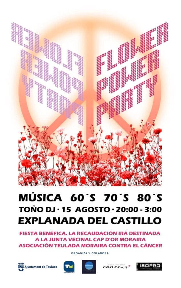 Imagen: Cartel de la fiesta benéfica Flower Power Party en la Explanada del Castillo de Moraira el 15 de agosto, con música de los 60, 70 y 80 y DJ Toño, a favor de la Asociación Contra el Cáncer.