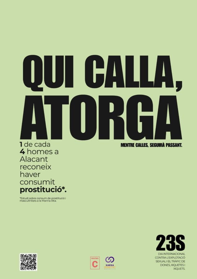 La responsabilidad del consumidor de explotación sexual centra la última acción de la Xarxa d'Igualtat de la Marina Alta 2 Imagen: Cartel de la campaña 'Qui calla, atorga' contra la explotación sexual con motivo del 23S.