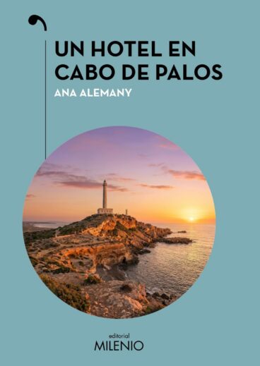 Portada de la novela «Un hotel en Cabo de Palos», de Ana Alemany
